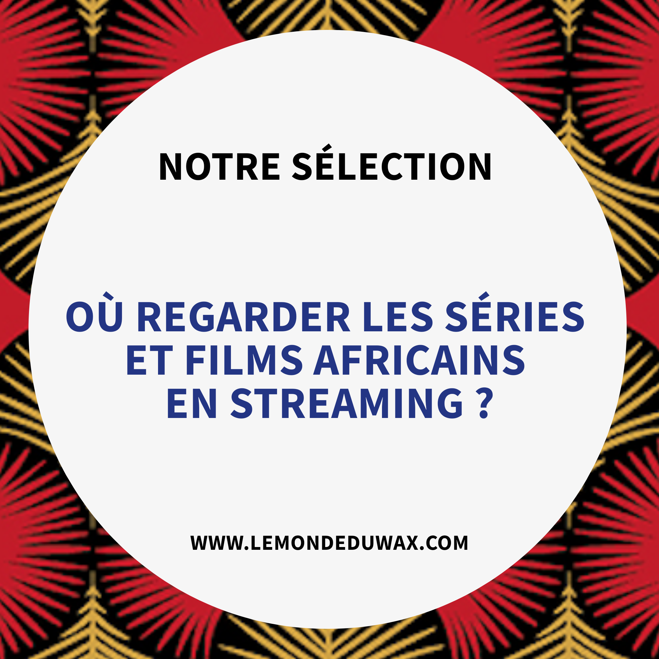 Où regarder des séries et films africains en streaming ?